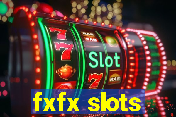 fxfx slots